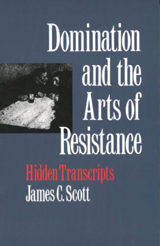 Domination and the Arts of Resistance (e-bog) af James C. Scott, Scott