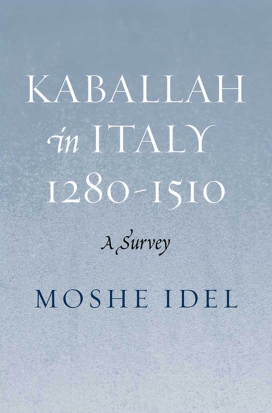 Kabbalah in Italy, 1280-1510 (e-bog) af Moshe Idel, Idel