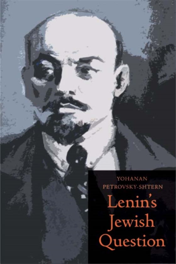 Lenin&#39;s Jewish Question (e-bog) af Yohanan Petrovsky-Shtern, Petrovsky-Shtern