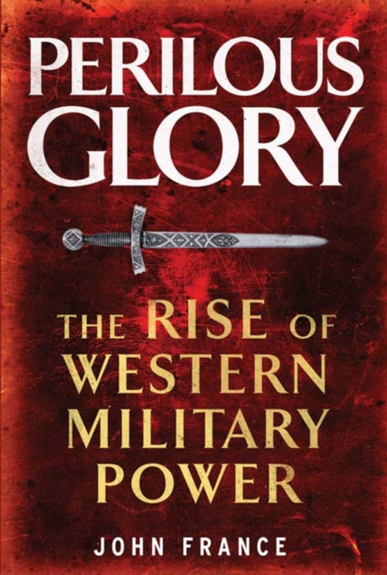 Perilous Glory (e-bog) af John France, France