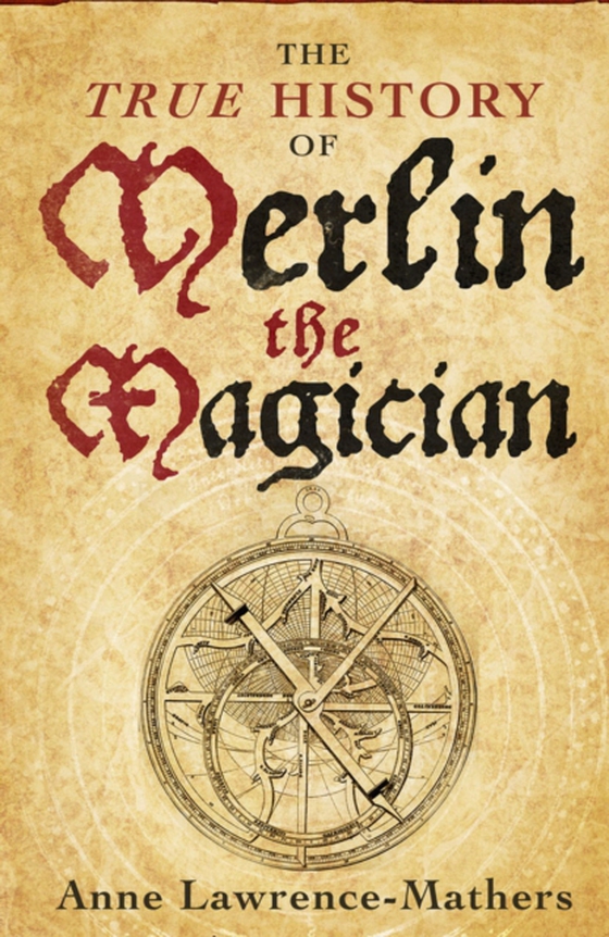 True History of Merlin the Magician (e-bog) af Lawrence-Mathers, Anne