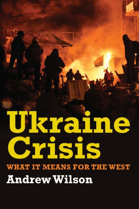 Ukraine Crisis (e-bog) af Andrew Wilson, Wilson