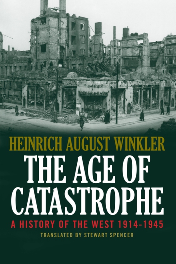 Age of Catastrophe (e-bog) af Heinrich August Winkler, Winkler