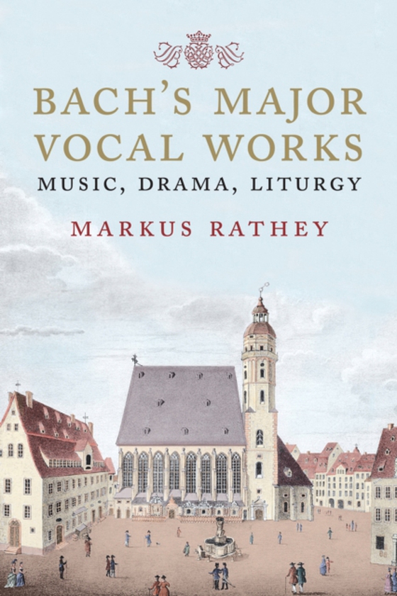 Bach&#39;s Major Vocal Works