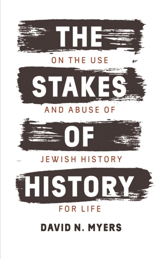 Stakes of History (e-bog) af David N. Myers, Myers
