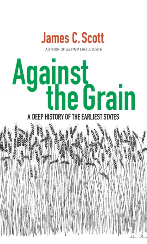 Against the Grain (e-bog) af James C. Scott, Scott