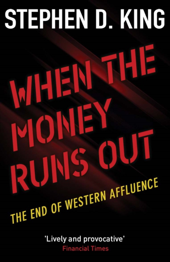 When the Money Runs Out (e-bog) af Stephen D. King, King