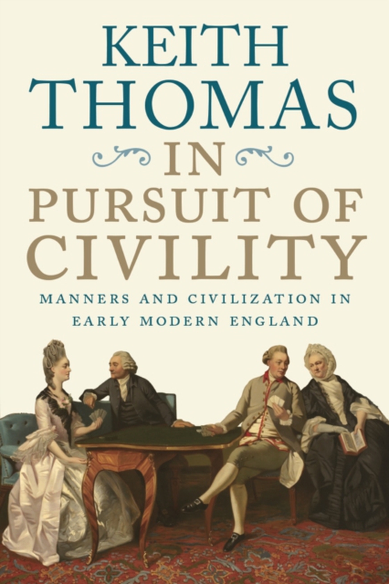 In Pursuit of Civility (e-bog) af Keith Thomas, Thomas