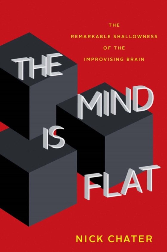 Mind Is Flat (e-bog) af Nick Chater, Chater