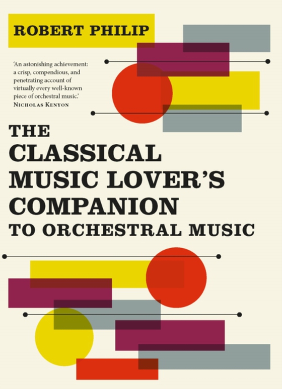 Classical Music Lover&#39;s Companion to Orchestral Music (e-bog) af Robert Philip, Philip