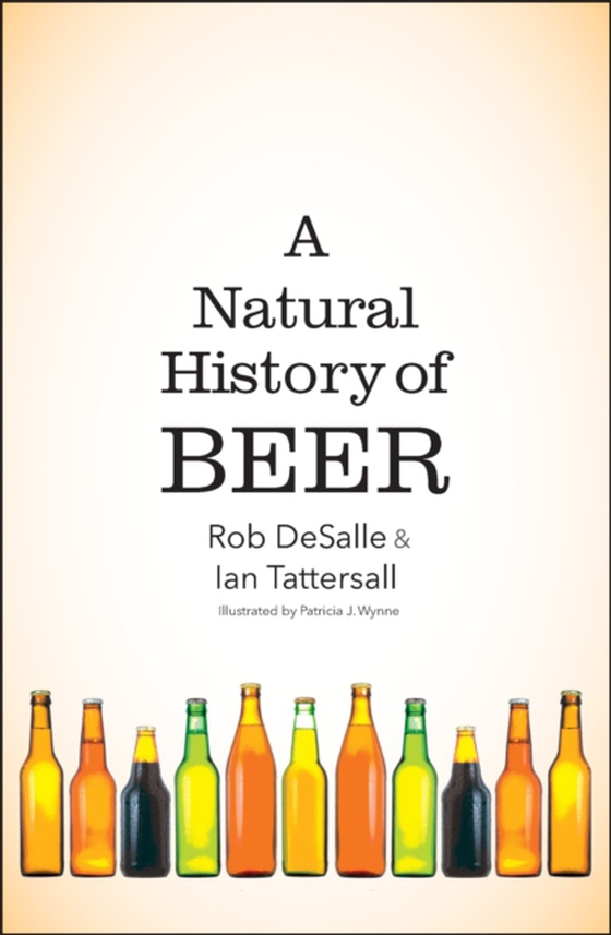 Natural History of Beer (e-bog) af Ian Tattersall, Tattersall