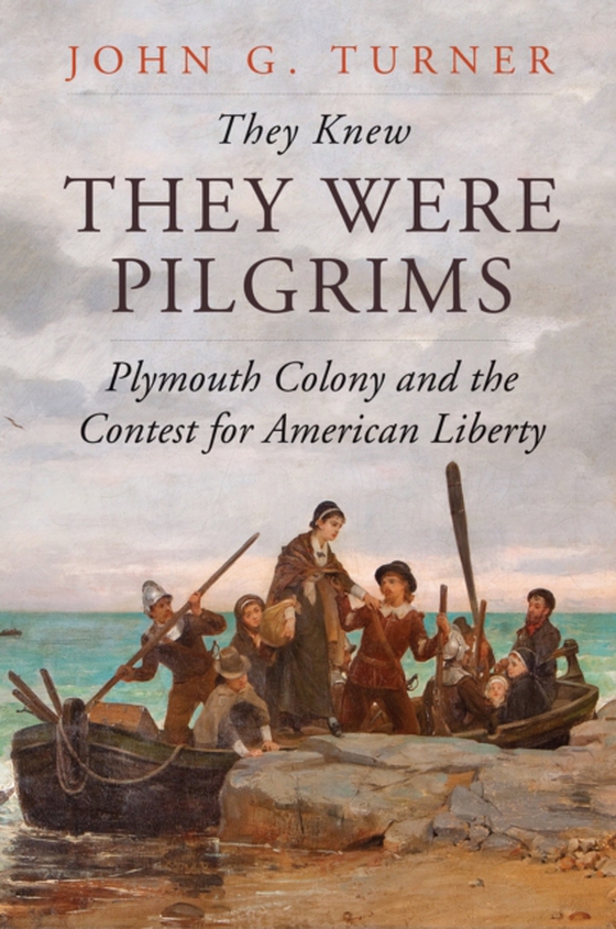 They Knew They Were Pilgrims (e-bog) af John G. Turner, Turner