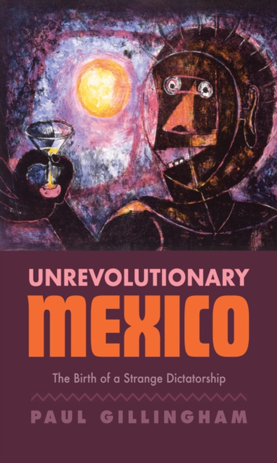 Unrevolutionary Mexico (e-bog) af Paul Gillingham, Gillingham