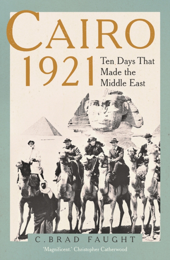 Cairo 1921 (e-bog) af C. Brad Faught, Faught