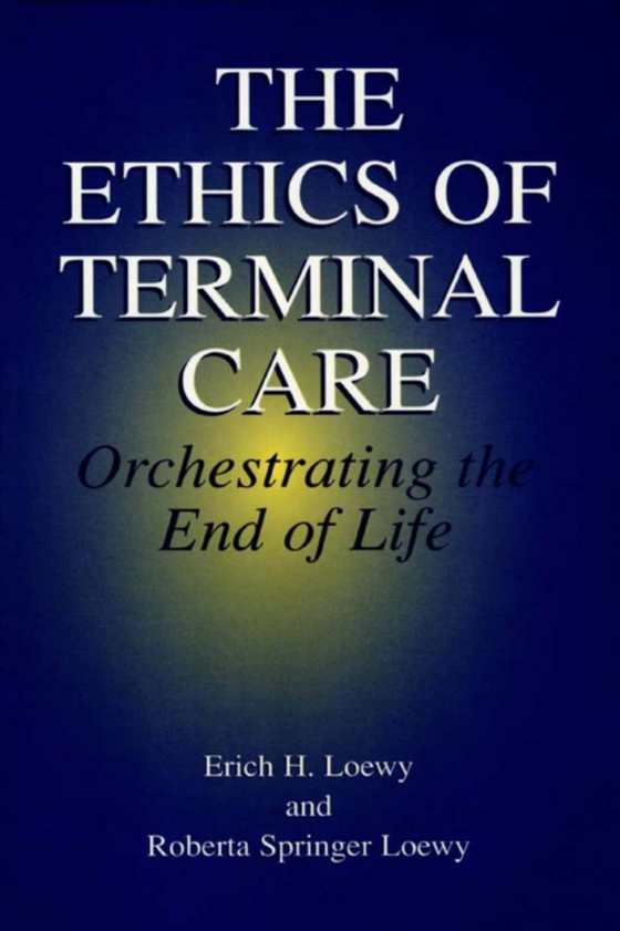 Ethics of Terminal Care (e-bog) af Loewy, Erich E.H.