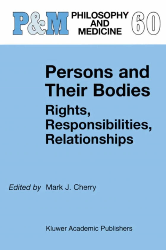 Persons and Their Bodies: Rights, Responsibilities, Relationships (e-bog) af -