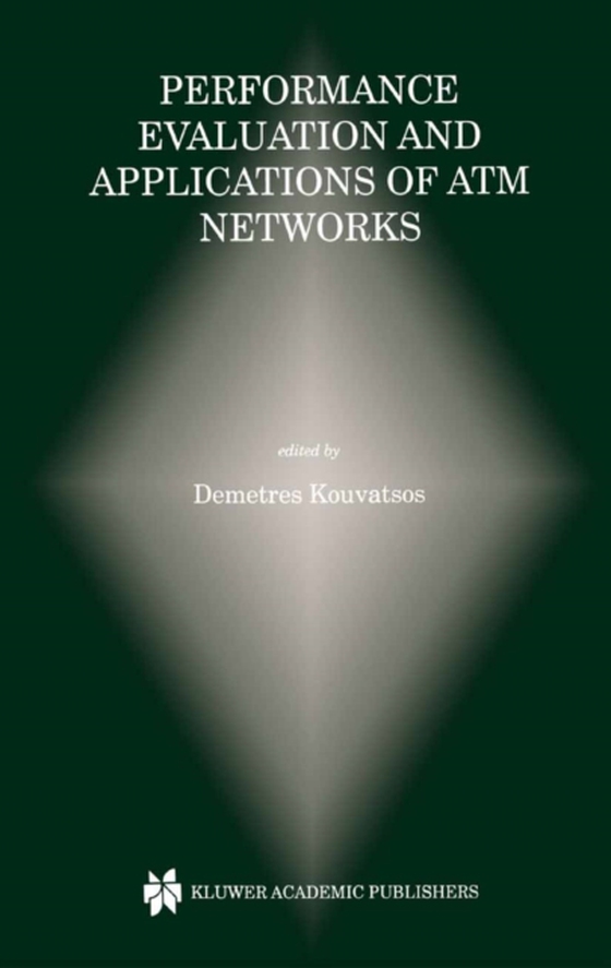 Performance Evaluation and Applications of ATM Networks (e-bog) af -