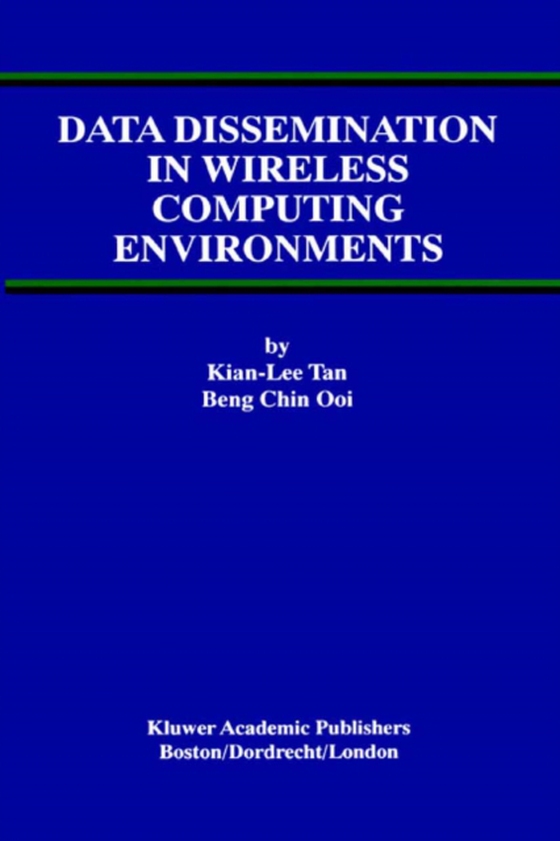 Data Dissemination in Wireless Computing Environments (e-bog) af Ooi, Beng Chin
