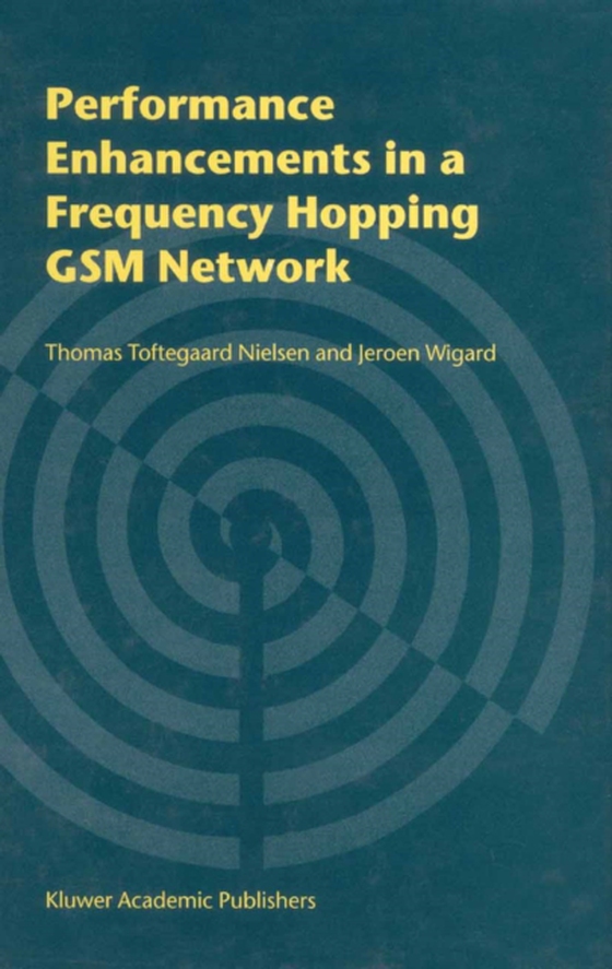 Performance Enhancements in a Frequency Hopping GSM Network (e-bog) af Wigard, Jeroen