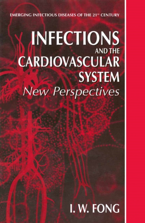 Infections and the Cardiovascular System (e-bog) af Fong, I.W.