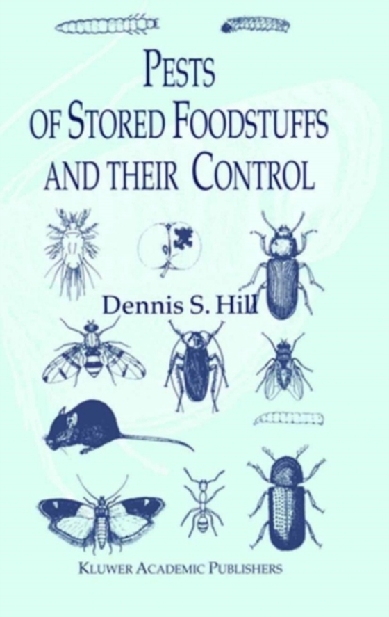 Pests of Stored Foodstuffs and their Control (e-bog) af Hill, Dennis S.