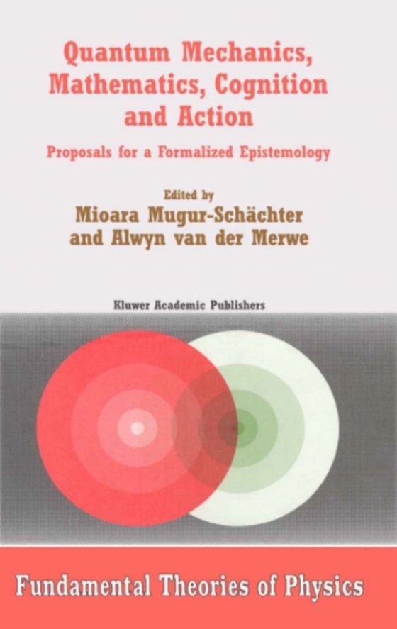 Quantum Mechanics, Mathematics, Cognition and Action (e-bog) af -