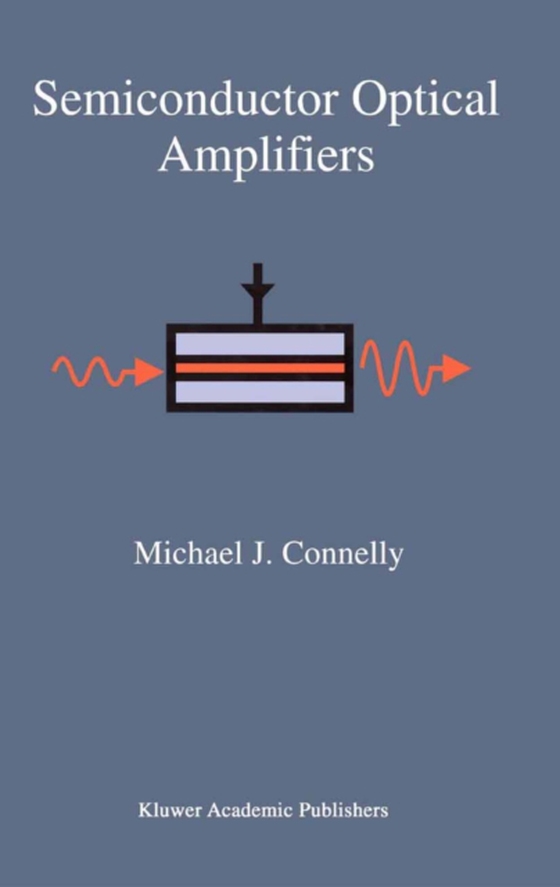 Semiconductor Optical Amplifiers (e-bog) af Connelly, Michael J.