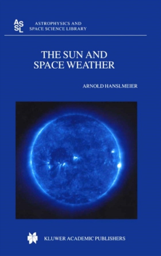 Sun and Space Weather (e-bog) af Hanslmeier, A.