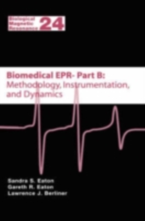 Biomedical EPR - Part B: Methodology, Instrumentation, and Dynamics