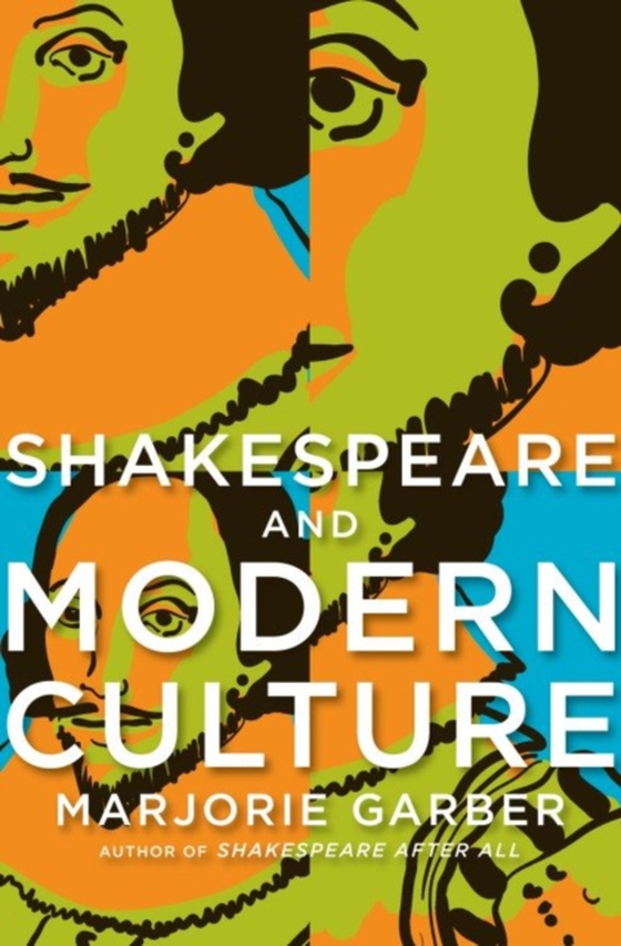 Shakespeare and Modern Culture (e-bog) af Garber, Marjorie