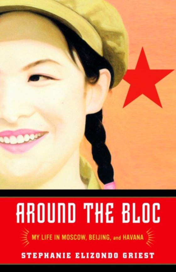 Around the Bloc (e-bog) af Griest, Stephanie Elizondo