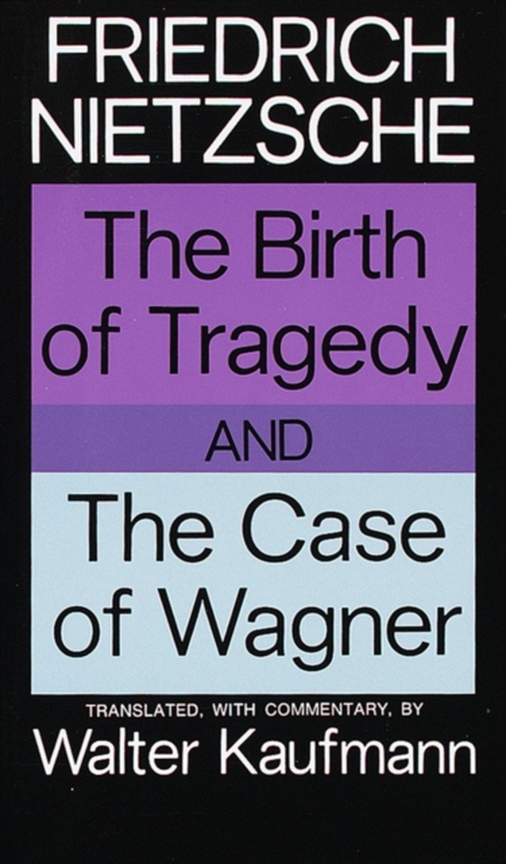 Birth of Tragedy and The Case of Wagner