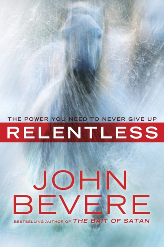 Relentless (e-bog) af Bevere, John