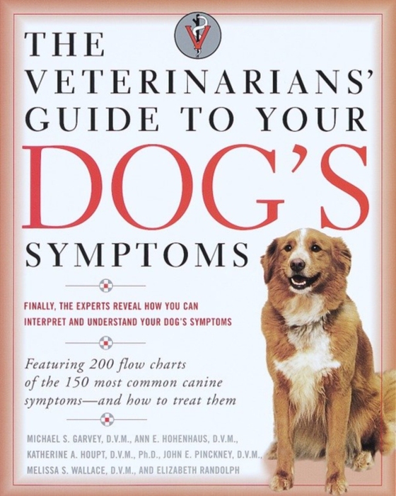 Veterinarians' Guide to Your Dog's Symptoms (e-bog) af Anne E. Hohenhaus, D.V.M.