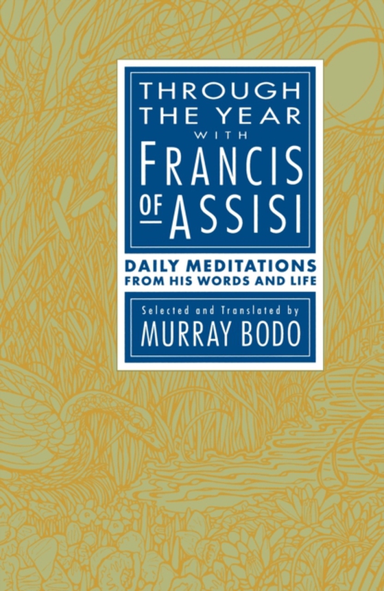 Through the Year with Francis of Assisi (e-bog) af Bodo, Murray