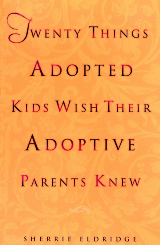 Twenty Things Adopted Kids Wish Their Adoptive Parents Knew (e-bog) af Eldridge, Sherrie