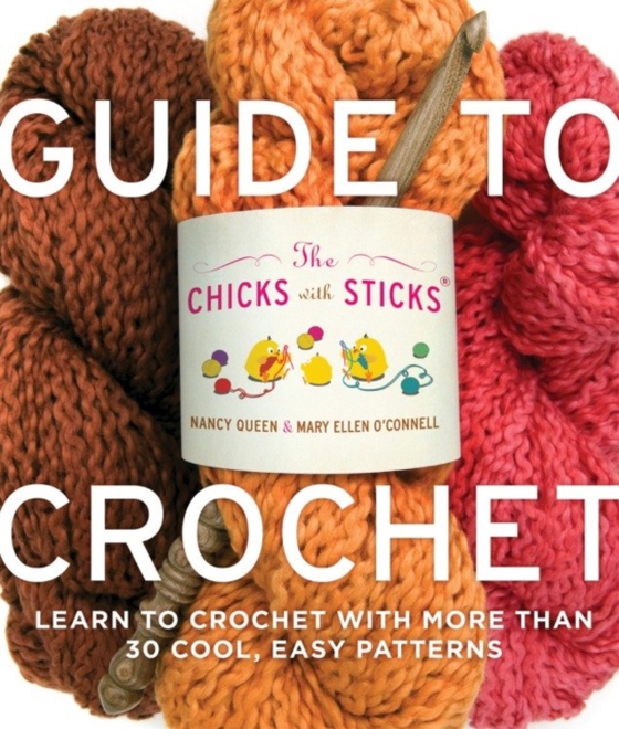 Chicks with Sticks Guide to Crochet (e-bog) af O'Connell, Mary Ellen