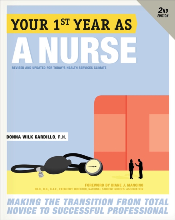 Your First Year As a Nurse, Second Edition (e-bog) af Donna Cardillo, R.N.