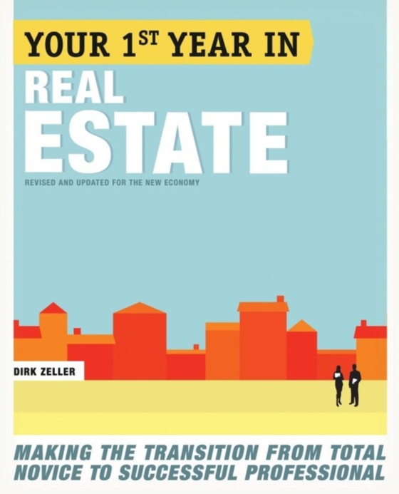 Your First Year in Real Estate, 2nd Ed. (e-bog) af Zeller, Dirk