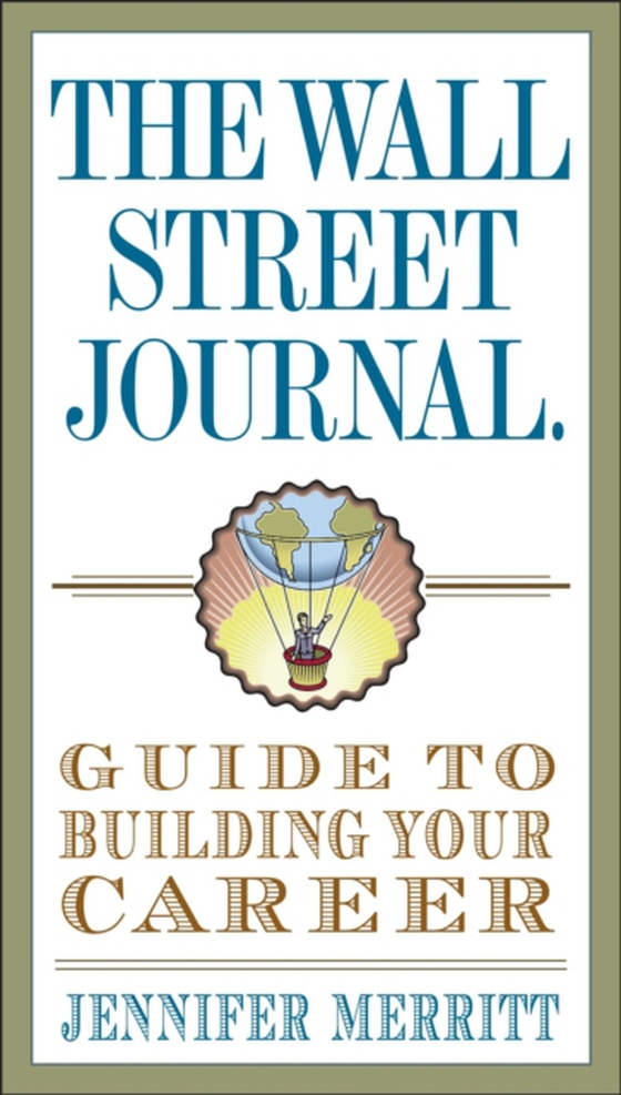 Wall Street Journal Guide to Building Your Career (e-bog) af Merritt, Jennifer