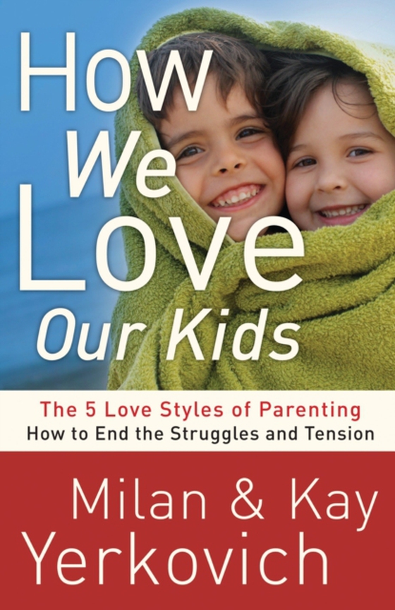 How We Love Our Kids (e-bog) af Yerkovich, Kay