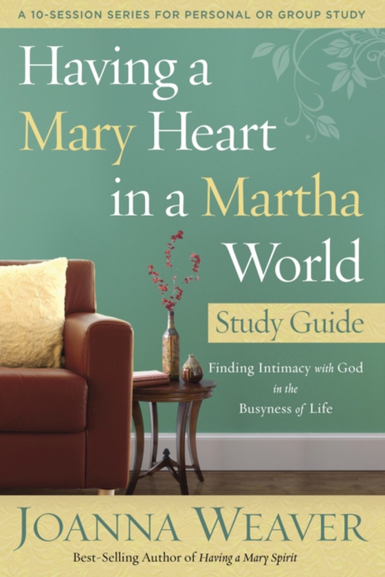 Having a Mary Heart in a Martha World Study Guide (e-bog) af Weaver, Joanna