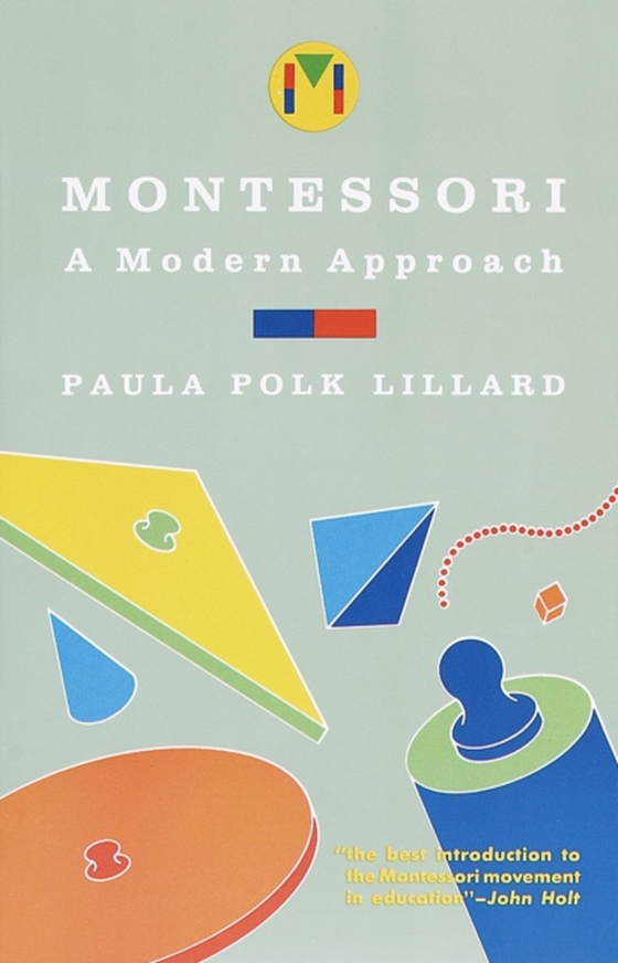 Montessori: A Modern Approach (e-bog) af Lillard, Paula Polk