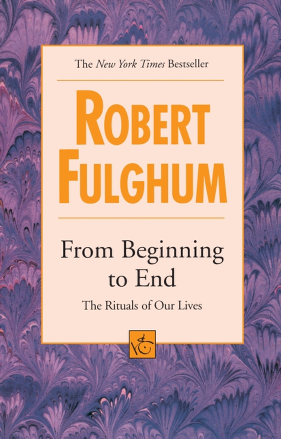 From Beginning to End (e-bog) af Fulghum, Robert