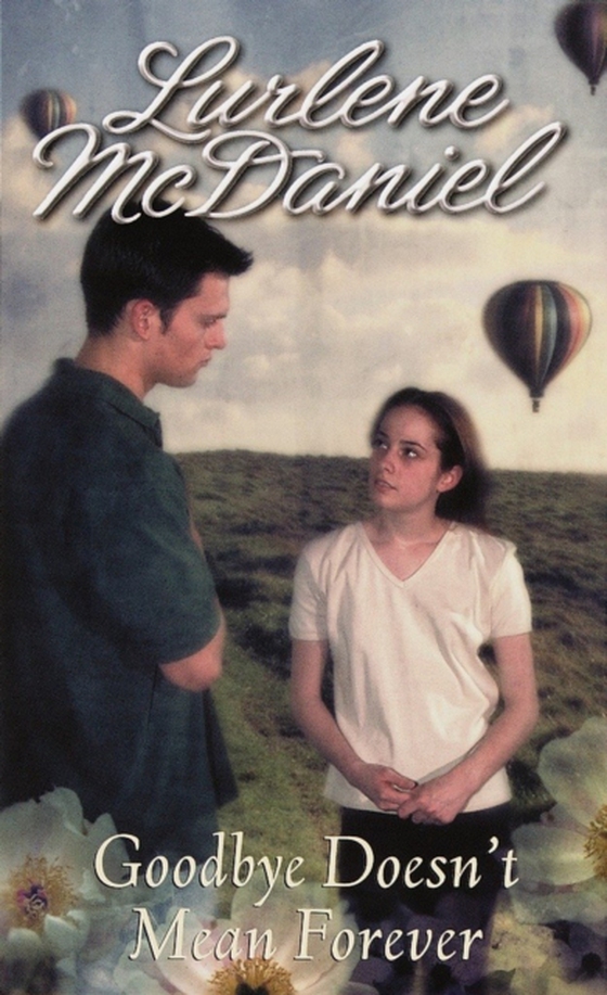 Goodbye Doesn't Mean Forever (e-bog) af McDaniel, Lurlene