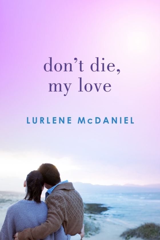 Don't Die, My Love (e-bog) af McDaniel, Lurlene