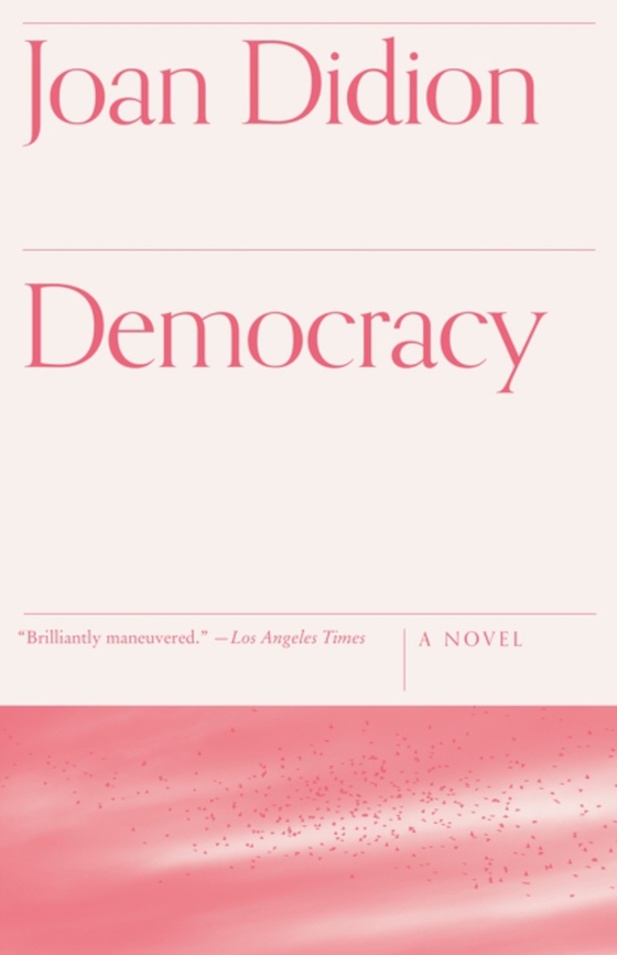 Democracy (e-bog) af Didion, Joan