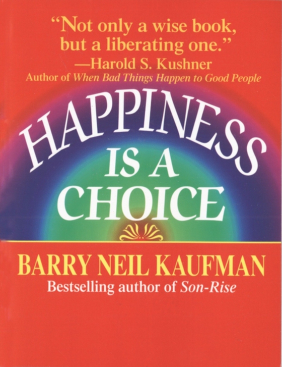 Happiness Is a Choice (e-bog) af Kaufman, Barry Neil