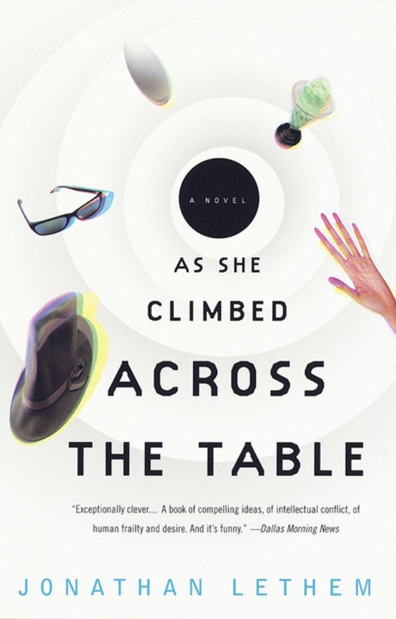 As She Climbed Across the Table (e-bog) af Lethem, Jonathan