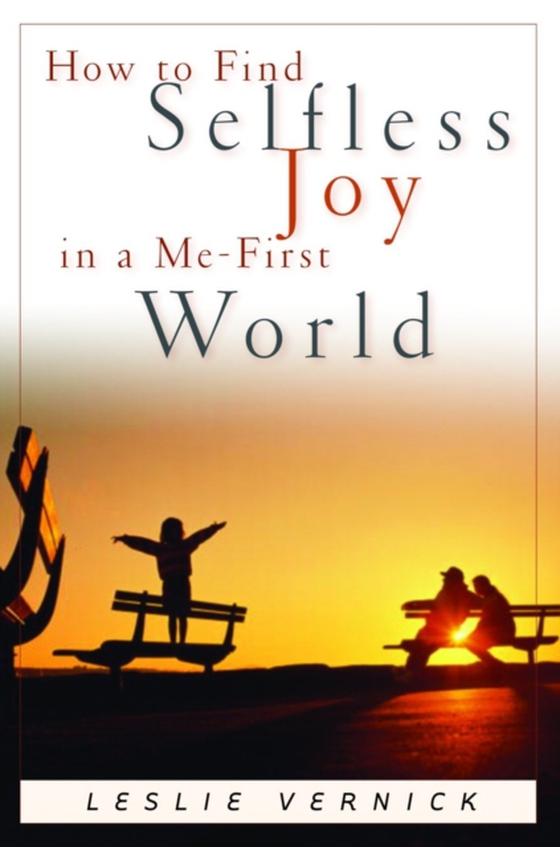 How to Find Selfless Joy in a Me-First World (e-bog) af Vernick, Leslie